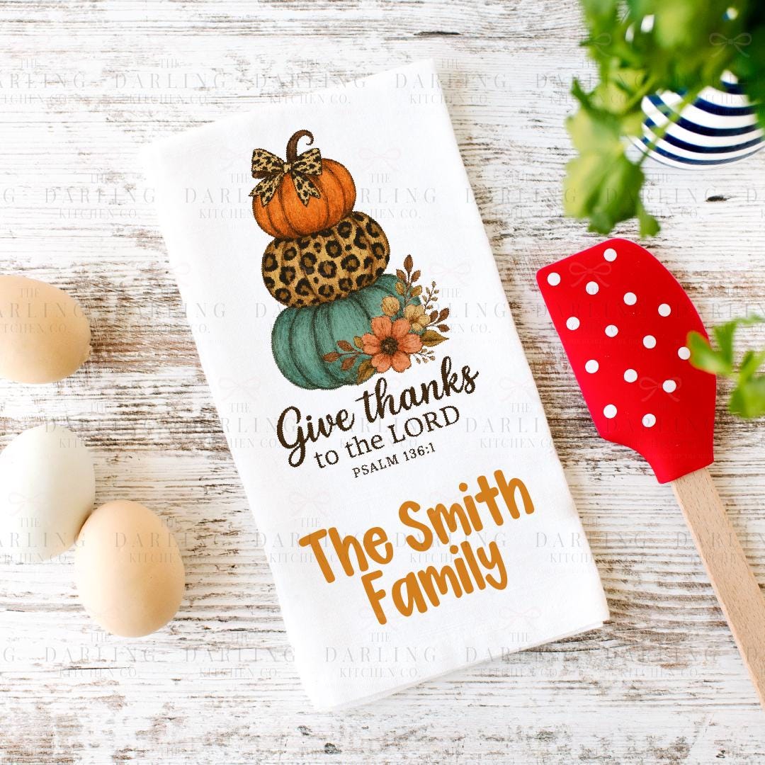 Personalized Christian Thanksgiving Tea Towel, Unique Hostess Gift Idea, Linen or Flour Sack Towels