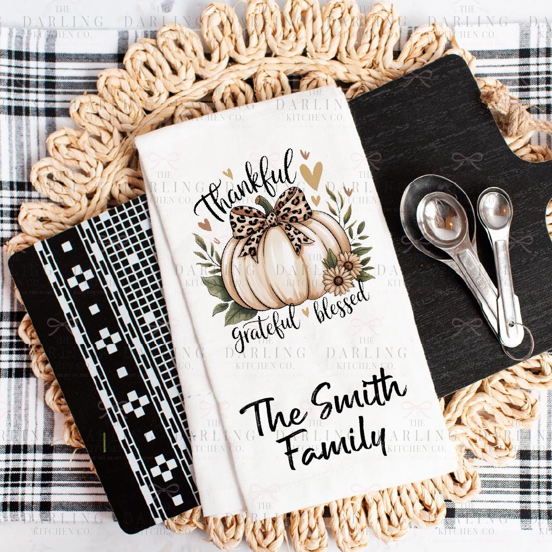 Personalized Thanksgiving Tea Towel, Personalized Hostess Gift, Thankful Grateful Blessed, Farmhouse Hostess Gift, Fall Home Decor,
