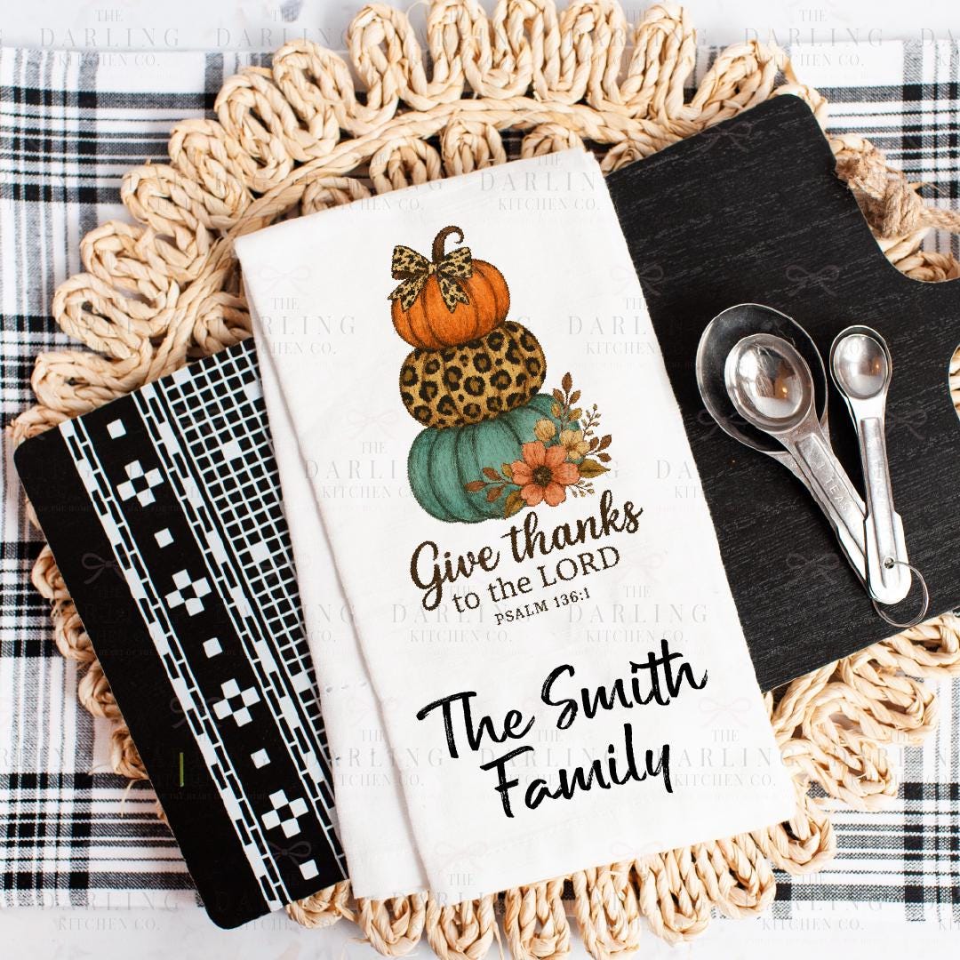 Personalized Christian Thanksgiving Tea Towel, Unique Hostess Gift Idea, Linen or Flour Sack Towels