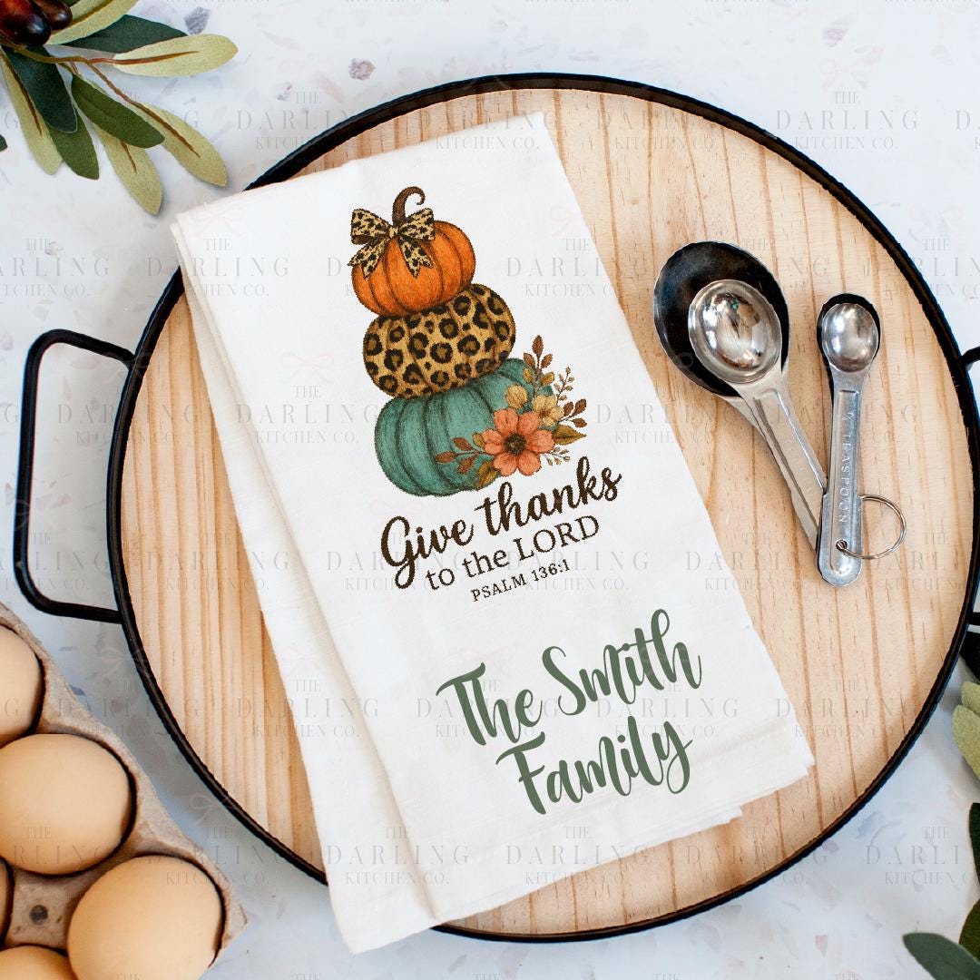 Personalized Christian Thanksgiving Tea Towel, Unique Hostess Gift Idea, Linen or Flour Sack Towels